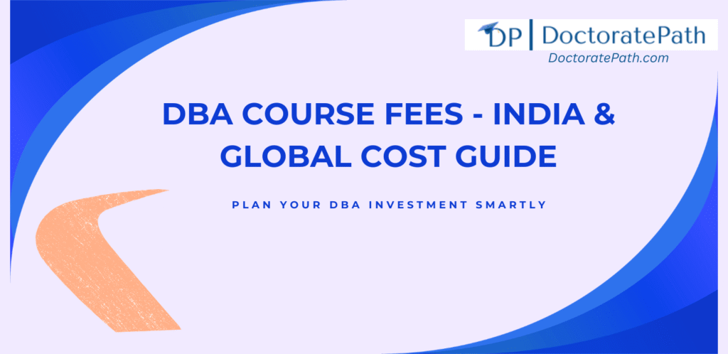 DBA Course Fees 2026 India & Global Cost Guide