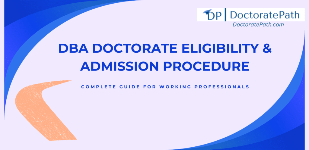 DBA Doctoral Degree – Eligibility Criteria and Admission Procedure
