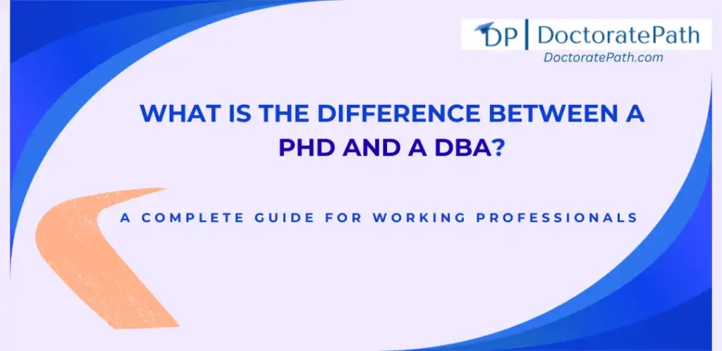 What is the Difference Between a PhD and a DBA? - Doctroratepath
