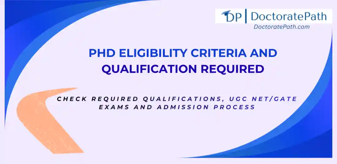 PhD Eligibility Criteria & Qualification Required In India- DoctoratePath
